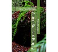 Alone But Not Empty: Reflections from a Montana Cabin on Love, Loss, & Living Alone