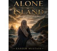 Alone On The Island: A Historical Novel of Love, Faith, and Impossible Survival