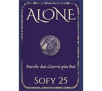 ALONE: Parole dai Giorni più Bui
