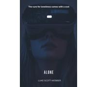Alone: The cure for loneliness comes with a cost