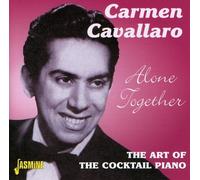 Alone Together - The Art Of The Cocktail Piano [ORIGINAL RECORDINGS REMASTERED] by Carmen Cavallaro (2002-05-07)