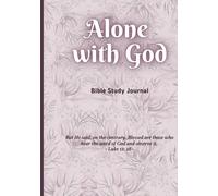ALONE WITH GOD: Bible Study Journal