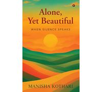 Alone, Yet beautiful: When Silence Speaks
