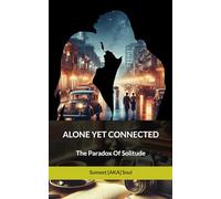 ALONE YET CONNECTED: The Paradox Of Solitude