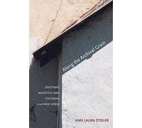 A lo largo del grano archivístico: Ansiedades epistémicas y sentido común colonial