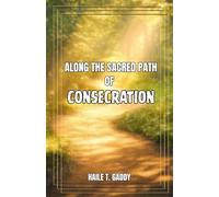 Along The Sacred Path of Consecration