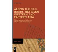 Along the Silk Roads, between Western and Eastern Asia (Roma Sinica, 7)