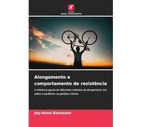 Alongamento e comportamento de resistência: A influência aguda de diferentes métodos de alongamento nos saltos e equilíbrios na ginástica rítmica
