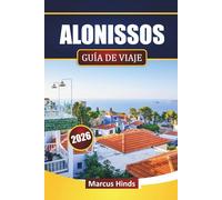 ALONISSOS GUÍA DE VIAJE 2026: Descubre gemas ocultas, playas, senderos panorámicos, parques marinos, cocina local y consejos prácticos de viaje para los visitantes