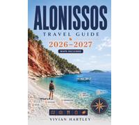 ALONISSOS TRAVEL GUIDE 2026-2027: Discover Marine Park Wonders, Monk Seal Habitats, Hidden Beaches, Traditional Villages, Hiking Trails, and Eco-Friendly Adventures in Greece's Protected Island