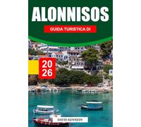 ALONNISOS GUIDA DI VIAGGIO 2026: Esplora le spiagge incontaminate dell'isola serena della Grecia, i villaggi incantevoli e le esperienze uniche