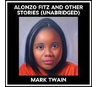 Alonzo Fitz And Other Stories (Unabridged)