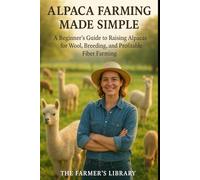 Alpaca Farming Made Simple: Wool and Wealth for Beginners