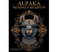Alpaka Mandala Malbuch Für Erwachsene: Alpakas und Lamas-Muster zum Ausmalen - Stressabbau & Entspannung