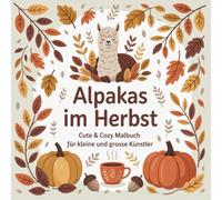 Alpakas im Herbst cute & cozy Malbuch für kleine und grosse Künstler