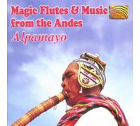 Alpamayo - Magic Flutes and Music from Th