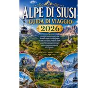 ALPE DI SIUSI GUIDA DI VIAGGIO 2026