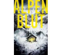 Alpenblut: Gefangen in einer tödlichen Falle. Survival-Thriller in den Alpen