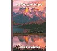 Alpenglow Diaries: A Personal Guide To The Dolomites