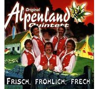 Alpenland Quintett,Orig. - Frisch,Fröhlich,Frech [Import]