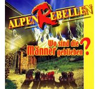 Alpenrebellen - Wo Sind Die Männer Geblie [Import]