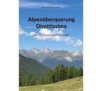 Alpenüberquerung Direttissima: Vom Bodensee nach Bergamo