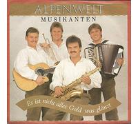 Alpenwelt-Musikanten - Es Ist Nicht Alles Gold Was Glänzt - Ariola - 114 943