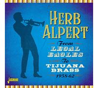 Alpert, Herb - From Legal Eagles To Tijuana Brass 1958-1962