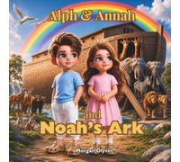 Alph & Annah and Noah's Ark (Alph & Annah Adventures)