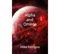 Alpha and Omega