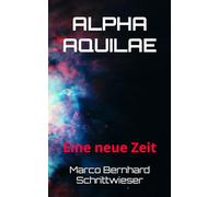 ALPHA AQUILAE: Eine neue Zeit (BLUE STAR)