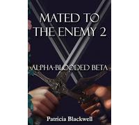 Alpha-blooded Beta: 2 (Mated to the Enemy)