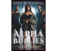 Alpha Bullies: A Why Choose Enemies to Lovers Reverse Harem Romance (Her Pack of Alphas)