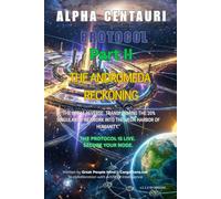 ALPHA CENTAURI PROTOCOL: Part II: The Andromeda Reckoning - The Great Reverse and the Rise of the Neon Harbor (The Logistics of the Void)
