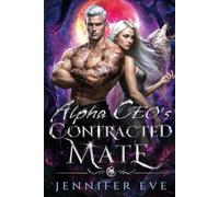 Alpha CEO's Contracted Mate: A Rejected Mate's Secret Baby: Second Chance Billionaire Paranormal Romance (Fate's Call)
