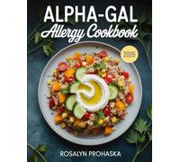 Alpha-Gal Allergy Cookbook: Delicious, Safe, Red-Meat-Free Recipes Designed for Alpha-Gal Living and Everyday Confidence in the Kitchen