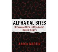 Alpha Gal Bites: Unmasking Alpha-Gal Syndrome’s Hidden Triggers