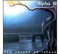 ALPHA III - New Voyage To Ixtlan