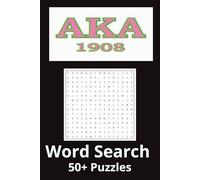 Alpha Kappa Alpha Sorority Inc 50+ Puzzle Word Search: Alpha Kappa Alpha Sorority Inc. 6x9in 50+ Puzzles For Sisterhood, Community, Inspiration (Devine Nine Inspired Word Searches)
