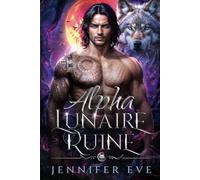 Alpha lunaire ruiné: Une romance prophétique paranormale sur un bébé secret d'un partenaire rejeté (L'appel du destin)