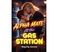 Alpha Mate at the Gas Station: Book 1: Part 2 (Gas Station Series)