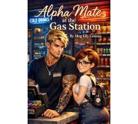 Alpha Mate at the Gas Station: Part 1 (Gas Station Series)