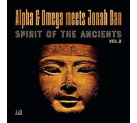 Alpha & Omega Meets Jonah Dan - Spirit Of The Ancients Vol 2