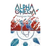 Alpha & Omega: Prototype Stories