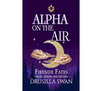 Alpha on the Air: 1 (Fireside Fates: Angel Spring Bachelors)