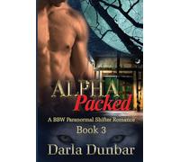 Alpha Packed: A BBW Paranormal Shifter Romance - Book 3 (PAPERBACK)