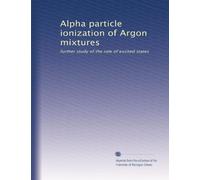 Alpha particle ionization of Argon mixtures: further study of the role of excited states