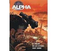 Alpha (Premières Armes) - Tome 5 - À l'heure où les hyènes vont boire (Troisième Vague Lombard)