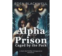 Alpha Prison: Caged by the Pack(A Dark Wolf Shifter Omegaverse Romance) (Fated by the Moon: A Wolf Shifter Romance Series)