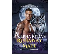 Alpha Ryda's Runaway Mate: A Rejected bond, hidden Baby Werewolf Romance